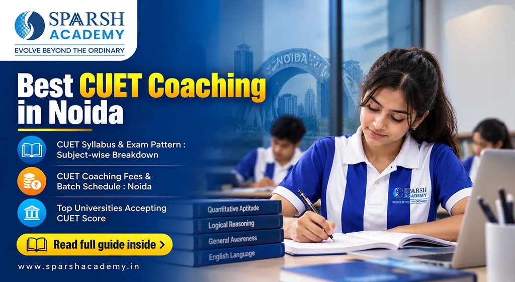 Best CUET Coaching in Noida 2026 | JEE Main & Advanced | Sparsh Academy
